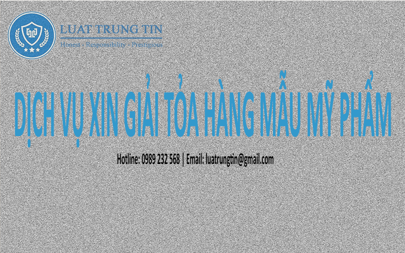 dịch vụ xin giải tỏa hàng mẫu mỹ phẩm