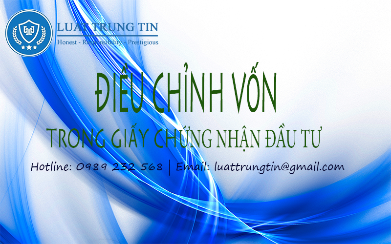 điều chỉnh vốn trong giấy chứng nhận đầu tư