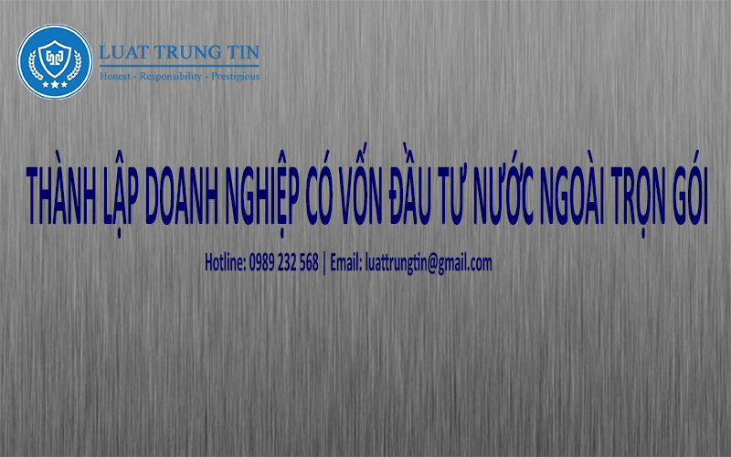 thành lập doanh nghiệp có vốn đầu tư nước ngoài trọn gói