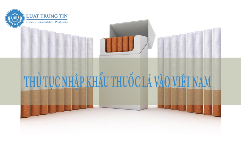 thủ tục nhập khẩu thuốc lá