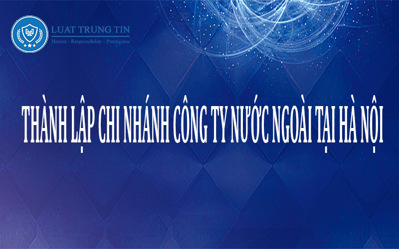 thành lập chi nhánh công ty nước ngoài tại Hà Nội